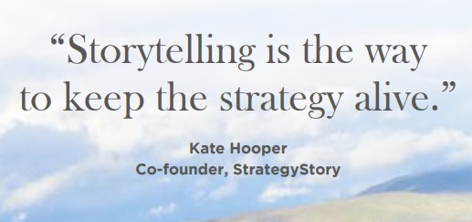 Storytelling is the way to keep the strategy alive